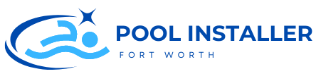 Pool Installer Fort Worth